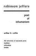 Cover of: Robinson Jeffers; poet of inhumanism by Arthur B. Coffin