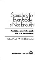 Something for everybody is not enough by William M. Birenbaum