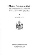 Cover of: Maine becomes a state: the movement to separate Maine from Massachusetts, 1785-1820