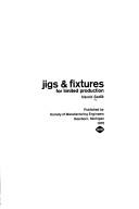 Cover of: Jigs & fixtures for limited production. by Harold Sedlik