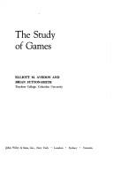 The study of games by Elliott M. Avedon