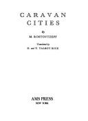 Cover of: Caravan cities by Michael Ivanovitch Rostovtzeff