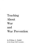 Cover of: Teaching about war and war prevention