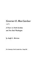 Cover of: Governor O. Max Gardner: a power in North Carolina and New Deal Washington