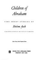 Cover of: Children of Abraham: the short stories of Sholem Asch.