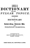 Cover of: 1811 dictionary of the vulgar tongue by Francis Grose