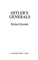 Cover of: Hitler's generals. by Richard Humble