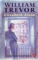 Cover of: Elizabeth alone. by William Trevor