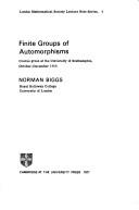 Cover of: Finite groups of automorphisms: course given at the University of Southampton, October-December 1969.