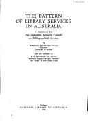 Cover of: The pattern of library services in Australia: a statement for the Australian Advisory Council on Bibliographical Services