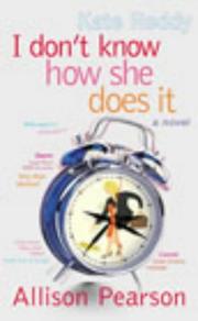 Cover of: I don't know how she does it by Allison Pearson