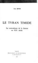 Cover of: Le tyran timide: le naturalisme de la femme au XIXe siècle.