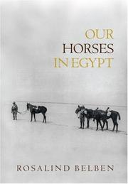 Cover of: Our Horses in Egypt by Rosalind Belben