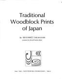 Cover of: Traditional woodblock prints of Japan.