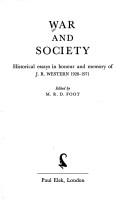 Cover of: War and society: historical essays in honour and memory of J. R. Western, 1928-1971