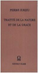 Cover of: Traitté de la nature et de la grâce.