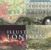 Cover of: Illustrated London by Peter Ackroyd       