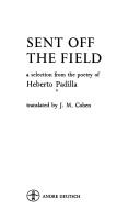 Cover of: Sent off the field: a selection from the poetry of Heberto Padilla