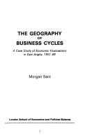 Cover of: The geography of business cycles: a case study of economic fluctuations in East Anglia, 1951-68.
