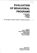 Cover of: Evaluation of behavioral programs in community, residential, and school settings. | Banff International Conference on Behavior Modification 1973.