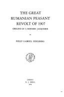 Cover of: The great Rumanian peasant revolt of 1907. by Philip Gabriel Eidelberg