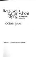 Cover of: Living with a man who is dying by Jocelyn Evans