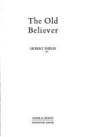 Cover of: The old believer. by Gilbert Phelps