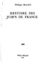Cover of: Histoire des Juifs de France. by Philippe Bourdrel