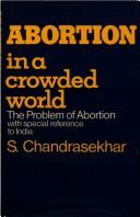 Cover of: Abortion in a crowded world by Sripati Chandrasekhar