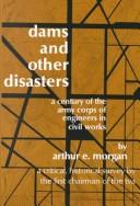 Cover of: Dams and other disasters: a century of the Army Corps of Engineers in civil works