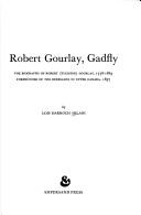 Robert Gourlay, gadfly by Lois Darroch Milani