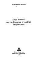 Cover of: Aloys Blumauer and the literature of Austrian Enlightenment.