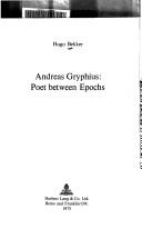 Cover of: Andreas Gryphius: Poet between epochs.