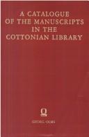Cover of: A catalogue of the manuscripts in the Cottonian Library deposited in the British Museum. by British Museum