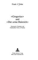 Cover of: Gregorius and Der arme Heinrich: Hartmann's dualistic and gradualistic views of reality