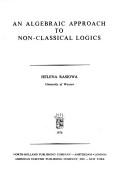 Cover of: An algebraic approach to non-classical logics. by Helena Rasiowa