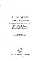 A life spent for Ireland by William J. O'Neill Daunt