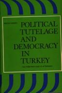 Cover of: Political tutelage and democracy in Turkey. by Walter F. Weiker