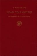 Cover of: Road to Babylon.: Development of U.S. Assyriology.