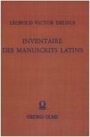 Cover of: Inventaire des manuscrits latins conservés à la Bibliothèque nationale sous les numéros 8 823 - 18 613.
