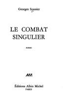 Cover of: Le combat singulier: roman.