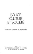 Cover of: Police, culture et société. by Texte réunis et presenté par Denis Szabo.