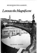 Cover of: Lorenzo the Magnificent by Hugh Ross Williamson