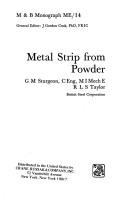 Metal Strip from Powder (Mechanics Engineering Monograph) by C.M. Sturgeon