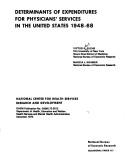 Cover of: Determinants of expenditures for physicians' services in the United States, 1948-68