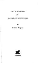 The Life and Opinions of Maximilien Robespierre by Norman Hampson