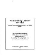 Cover of: Electrical science and engineering in the service of man: I.E.E. centenary lectures, 1871-1971