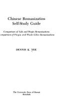 Cover of: Chinese romanization self-study guide: comparison of Yale and Pinyin romanizations, comparison of Pinyin and Wade-Giles romanization