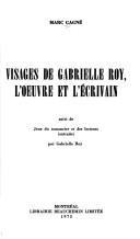 Cover of: Visages de Gabrielle Roy, l'œuvre et l'écrivain