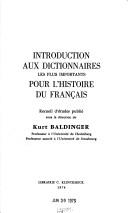 Cover of: Introduction aux dictionnaires les plus importants pour l'histoire du français by Kurt Baldinger